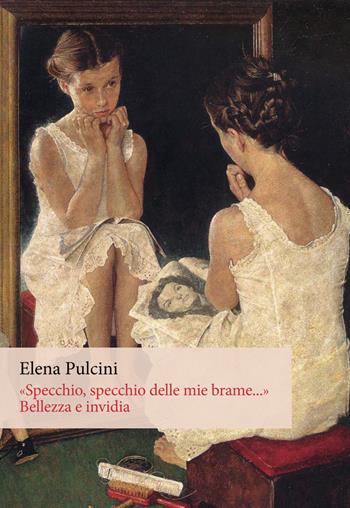 «Specchio, specchio delle mie brame...». Bellezza e invidia. Ediz. integrale - Elena Pulcini - Libro Orthotes 2017, Festival | Libraccio.it