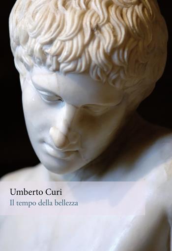 Il tempo della bellezza. Ediz. integrale - Umberto Curi - Libro Orthotes 2017, Festival | Libraccio.it