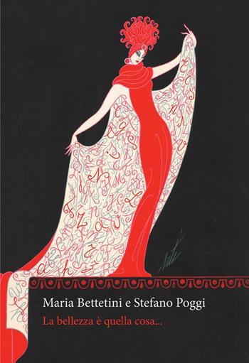 La bellezza è quella cosa.... Ediz. integrale - Maria Bettetini, Stefano Poggi - Libro Orthotes 2017, Festival | Libraccio.it