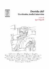 Derrida chi? Un ritratto, tredici interviste