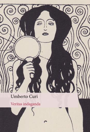 Veritas indaganda - Umberto Curi - Libro Orthotes 2018, Festival | Libraccio.it