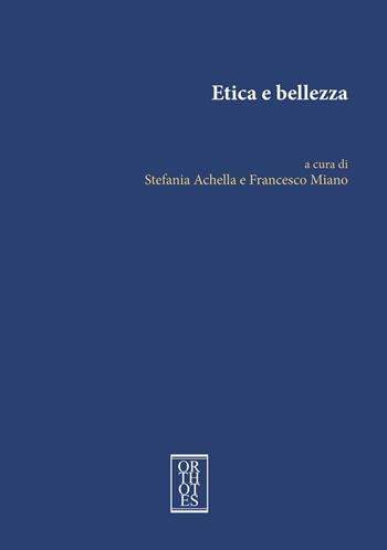 Etica e bellezza  - Libro Orthotes 2019, Società italiana di filosofia morale | Libraccio.it