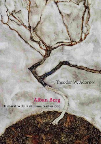 Alban Berg. Il maestro della minima transizione - Theodor W. Adorno - Libro Orthotes 2019, Ricercare | Libraccio.it