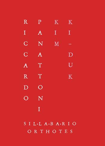Kim Ki-duk - Riccardo Panattoni - Libro Orthotes 2020, Sillabario | Libraccio.it