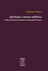 Spirituale e storico nell'etica. Studi su Romano Guardini e Emmanuel Mounier