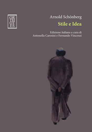 Stile e idea - Arnold Schönberg - Libro Orthotes 2021, Ricercare | Libraccio.it
