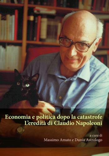 Economia e politica dopo la catastrofe. L'eredità di Claudio Napoleoni  - Libro Orthotes 2022, Ecologia politica | Libraccio.it