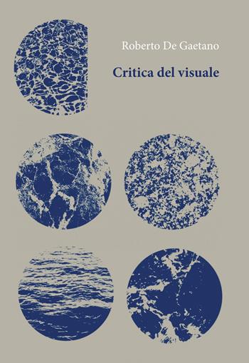 Critica del visuale - Roberto De Gaetano - Libro Orthotes 2022, Falsi raccordi | Libraccio.it
