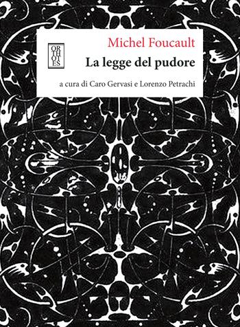 La legge del pudore - Michel Foucault - Libro Orthotes 2023, Teoria sociale | Libraccio.it