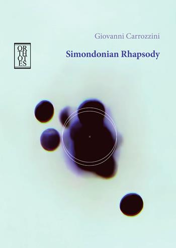 Simondonian rhapsody - Giovanni Carrozzini - Libro Orthotes 2024, Dialectica | Libraccio.it