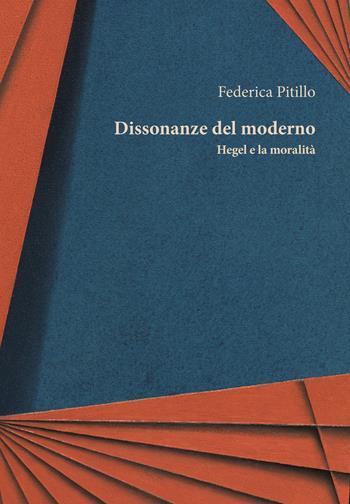 Dissonanze del moderno. Hegel e la moralità - Federica Pitillo - Libro Orthotes 2025, Germanica | Libraccio.it