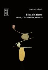 Etica del ritmo. Freud, Lévi-Strauss, Deleuze