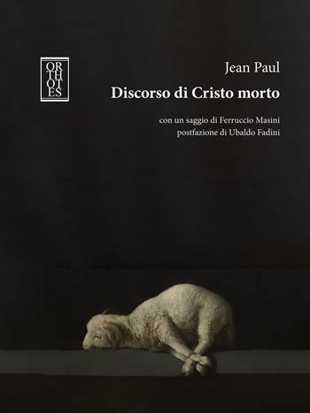 Discorso di Cristo morto - Jean Paul - Libro Orthotes 2025, Ricercare | Libraccio.it
