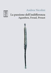 La passione dell'indifferenza. Agamben, Freud, Proust