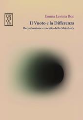 Il vuoto e la differenza. Decostruzione e vacuità della metafisica