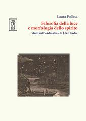 Filosofia della luce e morfologia dello spirito. Studi sull'«Adrastea» di J.G. Herder
