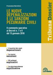 Le nuove depenalizzazioni e le sanzioni pecuniarie civili. Il commento operativo ai Decreti n. 7 e 8 del 15 gennaio 2016