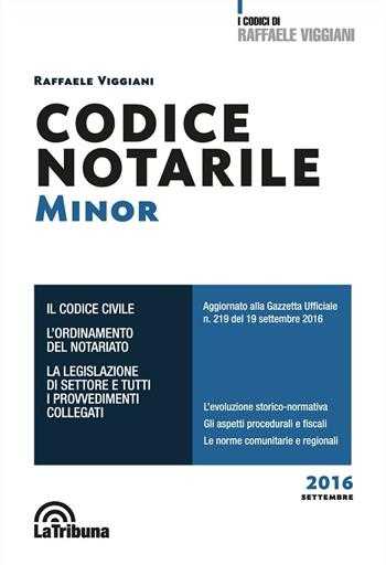 Codice notarile. Ediz. minor - Raffaele Viggiani - Libro La Tribuna 2016, I codici di Raffaele Viggiani | Libraccio.it