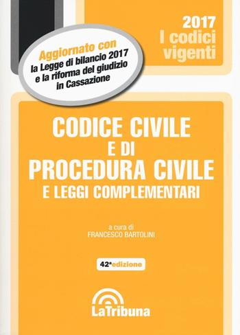 Codice civile e di procedura civile e leggi complementari  - Libro La Tribuna 2017, I codici vigenti | Libraccio.it