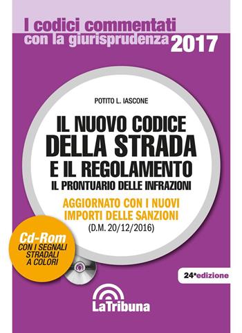 Il nuovo codice della strada e il regolamento. Con CD-ROM  - Libro La Tribuna 2016, I codici commentati | Libraccio.it