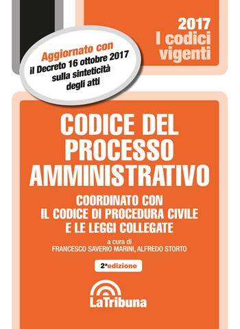 Codice del processo amministrativo. Coordinato con il codice di procedura civile e le leggi collegate  - Libro La Tribuna 2017, I codici vigenti | Libraccio.it