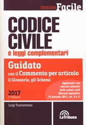 Codice civile e leggi complementari. Guidato con il commento per articolo, il glossario, gli schemi