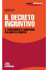 Il decreto ingiuntivo. Il procedimento monitorio italiano ed europeo