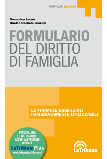 Formulario del diritto di famiglia. Con Contenuto digitale per download e accesso online - Domenica Leone, Orietta Rachele Grazioli - Libro La Tribuna 2017, Formulari pocket | Libraccio.it