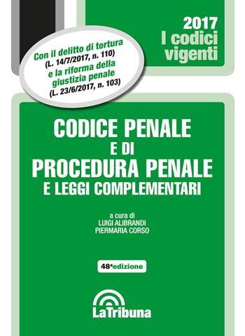 Codice penale e di procedura penale e leggi complementari  - Libro La Tribuna 2017, I codici vigenti | Libraccio.it