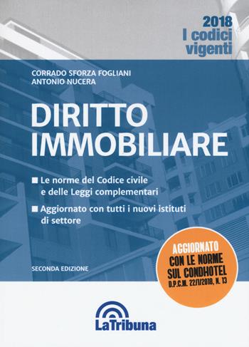 Diritto immobiliare - Corrado Sforza Fogliani, Antonio Nucera - Libro La Tribuna 2018, I codici vigenti | Libraccio.it