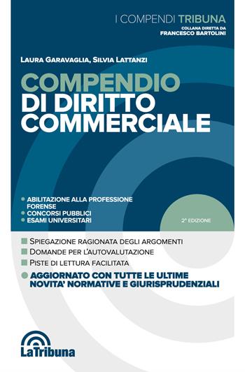 Compendio di diritto commerciale - Laura Garavaglia, Silvia Lattanzi - Libro La Tribuna 2018, I compendi | Libraccio.it