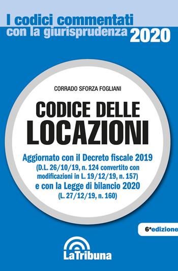 Codice delle locazioni - Corrado Sforza Fogliani - Libro La Tribuna 2020 | Libraccio.it