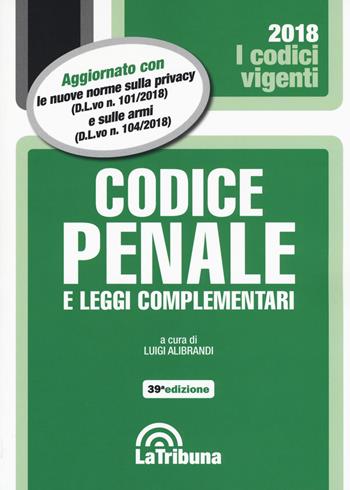 Codice penale e leggi complementari  - Libro La Tribuna 2018, I codici vigenti | Libraccio.it
