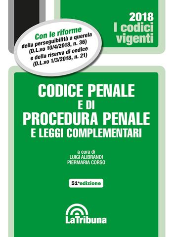 Codice penale e di procedura penale e leggi complementari  - Libro La Tribuna 2018, I codici vigenti | Libraccio.it