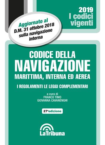 Codice della navigazione marittima, interna ed aerea  - Libro La Tribuna 2019, I codici vigenti | Libraccio.it
