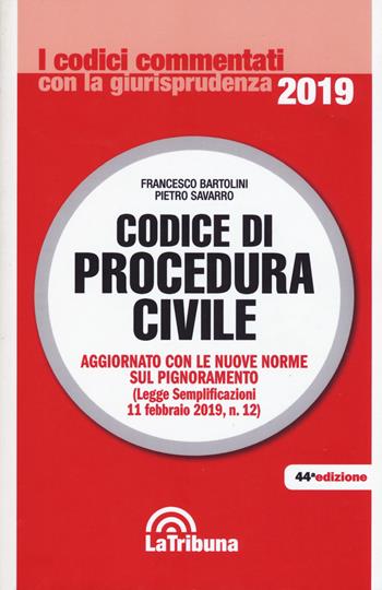 Codice di procedura civile - Francesco Bartolini, Pietro Savarro - Libro La Tribuna 2019, I codici commentati con la giurisprudenza | Libraccio.it