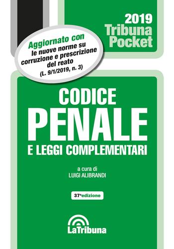 Codice penale e leggi complementari  - Libro La Tribuna 2019, Tribuna pocket | Libraccio.it