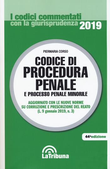 Codice di procedura penale e processo penale minorile  - Libro La Tribuna 2019, I codici commentati con la giurisprudenza | Libraccio.it