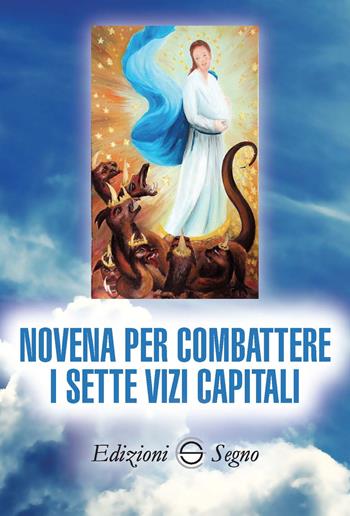 Novena per combattere i sette vizi capitali  - Libro Edizioni Segno 2015 | Libraccio.it