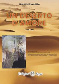 Un deserto d'amore. Vol. 1 - Francesco Malerba - Libro Edizioni Segno 2019 | Libraccio.it