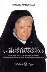 Nel cielo apparirà un segno straordinario - Sandro Mancinelli - Libro Edizioni Segno 2016 | Libraccio.it