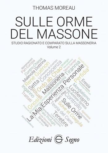 Sulle orme del massone. Vol. 2 - Thomas Moreau - Libro Edizioni Segno 2018 | Libraccio.it