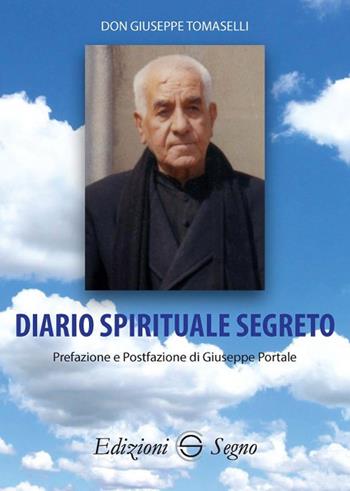 Diario spirituale segreto - Giuseppe Tomaselli - Libro Edizioni Segno 2018 | Libraccio.it