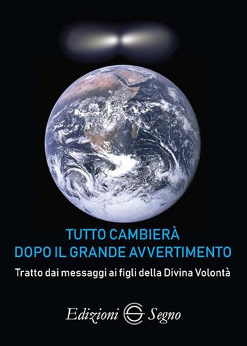 Tutto cambierà dopo il grande avvertimento  - Libro Edizioni Segno 2018 | Libraccio.it
