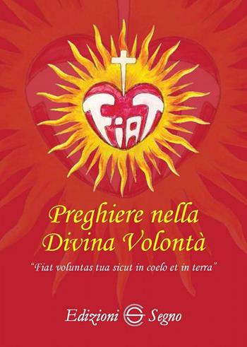 Preghiere nella Divina Volontà  - Libro Edizioni Segno 2019 | Libraccio.it
