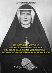 Le 100 visioni mistiche di Santa Faustina Kowalska