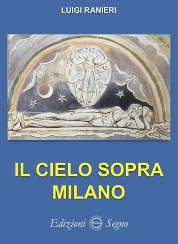 Il cielo sopra Milano - Luigi Ranieri - Libro Edizioni Segno 2019 | Libraccio.it