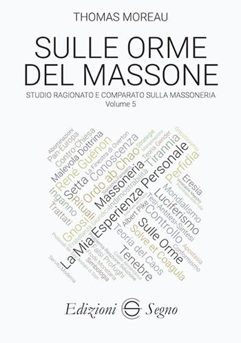 Sulle orme del massone. Vol. 5 - Thomas Moreau - Libro Edizioni Segno 2019 | Libraccio.it