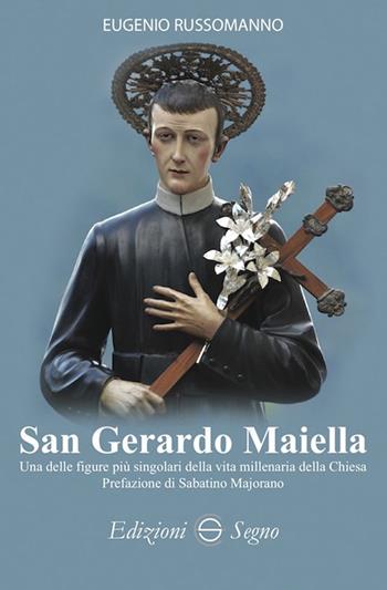 San Gerardo Maiella - Eugenio Russomanno - Libro Edizioni Segno 2019 | Libraccio.it