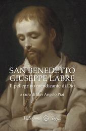 San Benedetto Giuseppe Labre. Il pellegrino mendicante di Dio